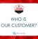 Who are Our Customers?