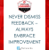 Never Dismiss Feedback – Always Embrace Improvement